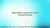 Byrd Shelix Inserts Box of 10 Review