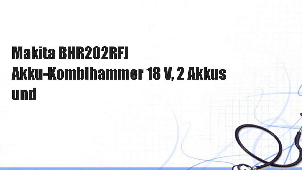Makita BHR202RFJ Akku-Kombihammer 18 V, 2 Akkus und