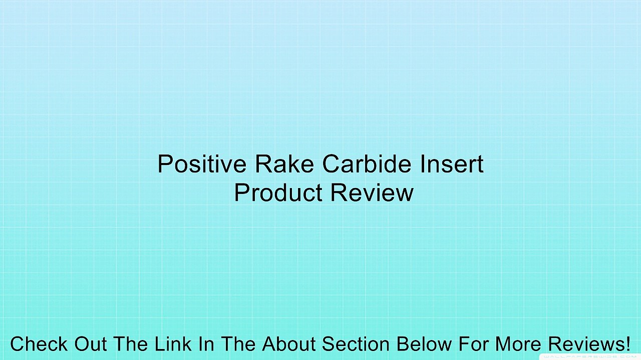 Positive Rake Carbide Insert Review