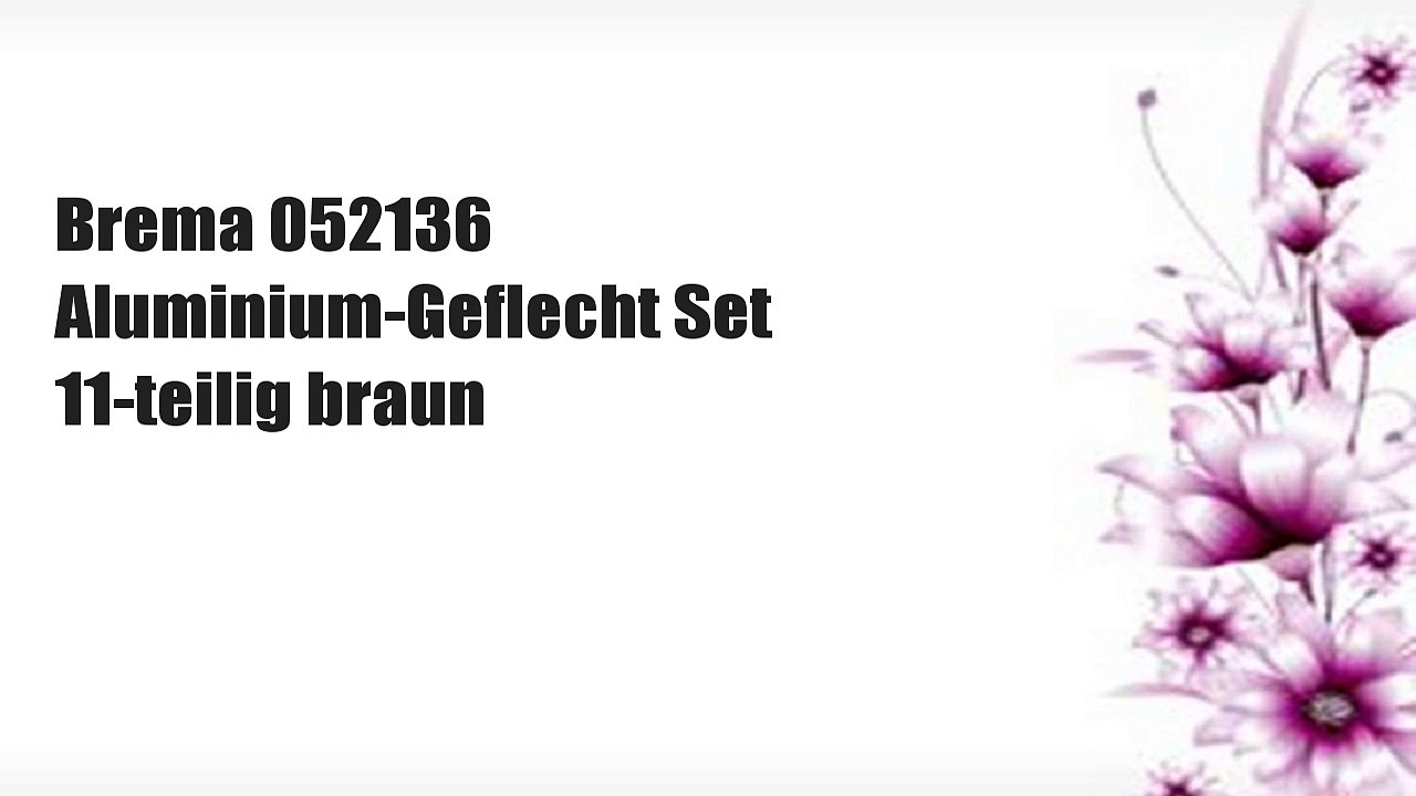 Brema 052136 Aluminium-Geflecht Set 11-teilig braun