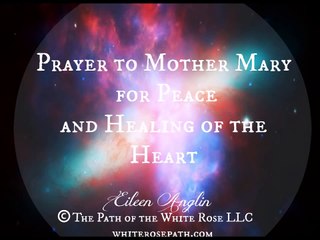 Prayer to Mother Mary for Peace and Healing of the Heart