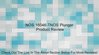 NOS 16046-TNOS Plunger Review