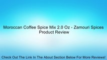 Moroccan Coffee Spice Mix 2.0 Oz - Zamouri Spices Review