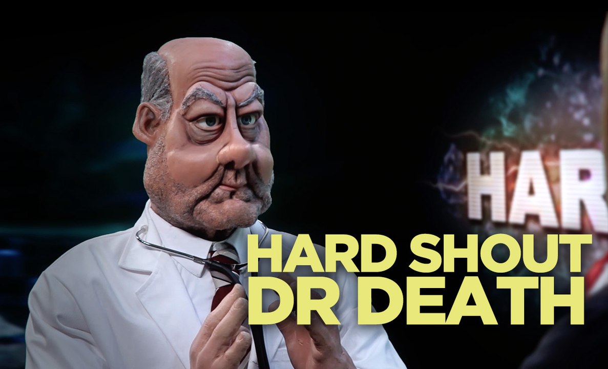 Hard Shout T Dr. Death
