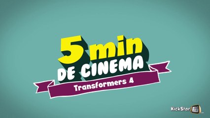 5 Min de Cinéma - Transformers 4