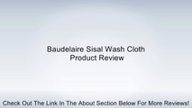 Baudelaire Sisal Wash Cloth Review