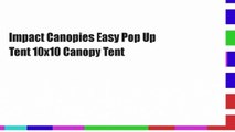 Impact Canopies Easy Pop Up Tent 10x10 Canopy Tent