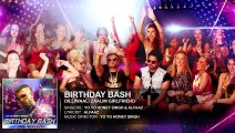 Birthday Bash' FULL AUDIO SONG - Yo Yo Honey Singh, Alfaaz -http://www.dramasapp.com/