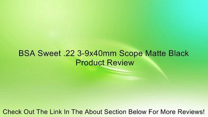BSA Sweet .22 3-9x40mm Scope Matte Black Review