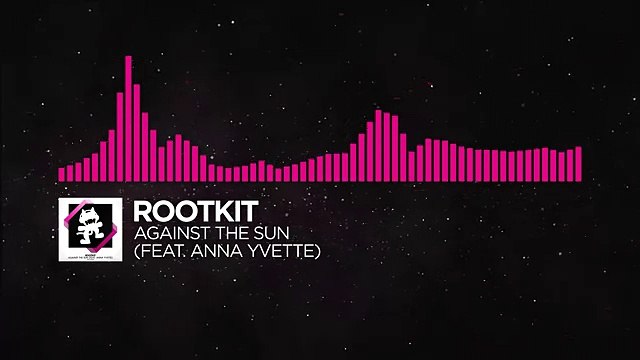 [Drumstep] - Rootkit - Against the Sun (feat. Anna Yvette) [Monstercat Release]