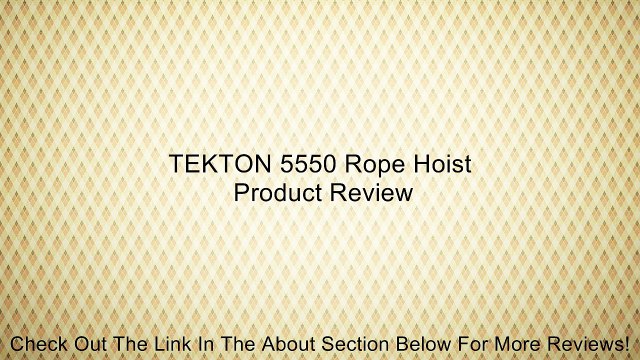 TEKTON 5550 Rope Hoist Review