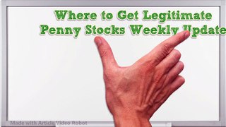 Where to Get Legitimate Penny Stocks Weekly Update