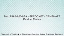 Ford F8AZ-6256-AA - SPROCKET - CAMSHAFT Review
