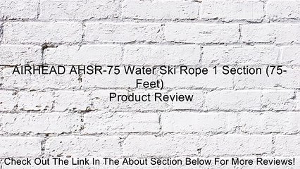 AIRHEAD AHSR-75 Water Ski Rope 1 Section (75-Feet) Review