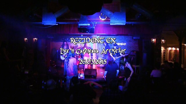 REZIDENT EX - Iarna @ Cafeneaua Artistilor / Buzau / 26.03.2015