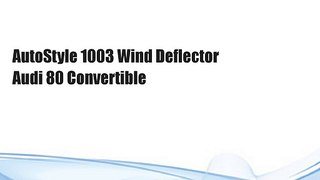 AutoStyle 1003 Wind Deflector Audi 80 Convertible