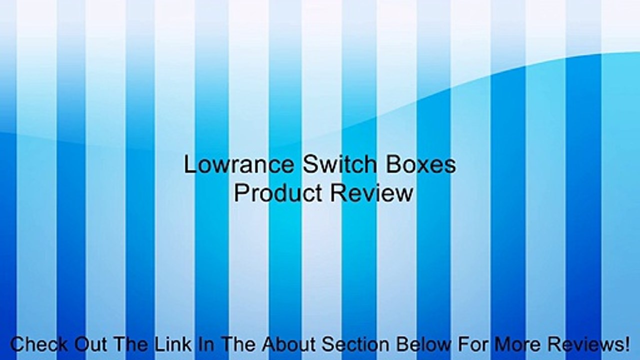 Lowrance Switch Boxes Review