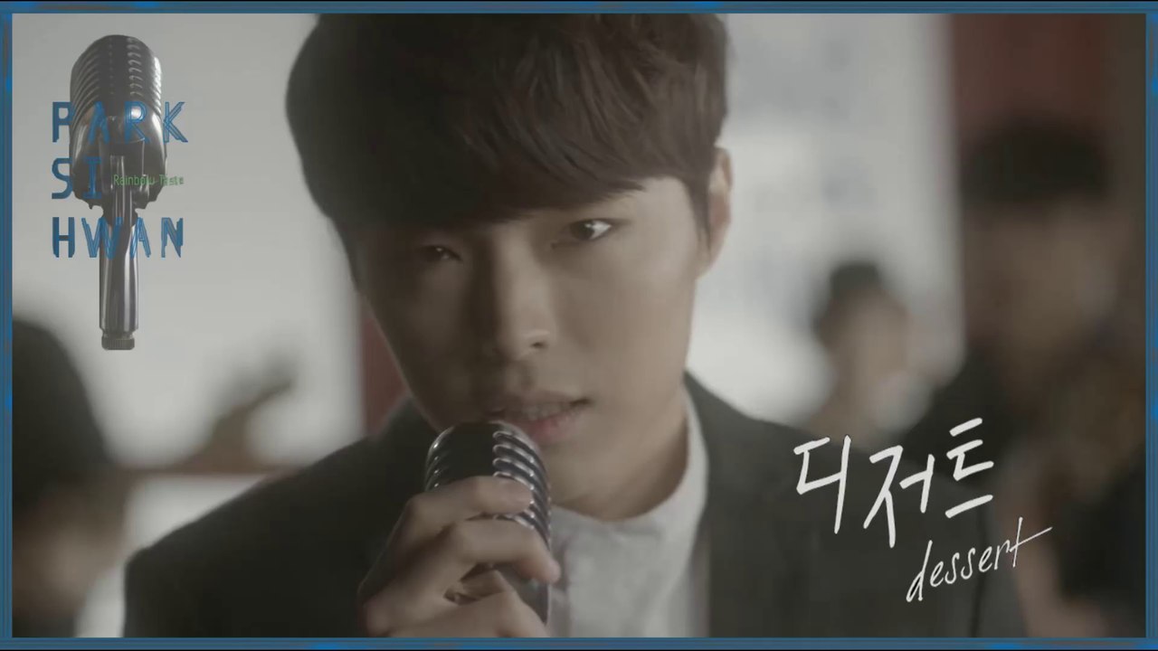 Park Si Hwan - Dessert MV HD k-pop [german Sub]