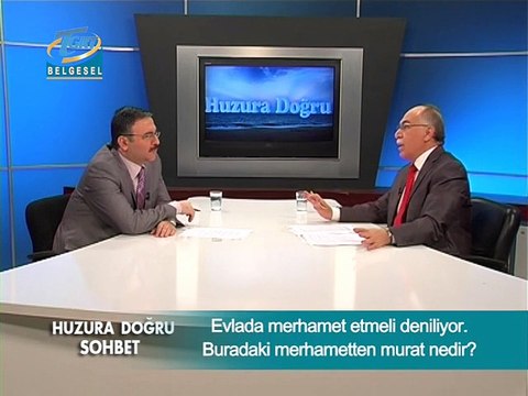 Evlada Merhamet Etmeli Deniliyor. Buradaki Merhametten Murat Nedir
