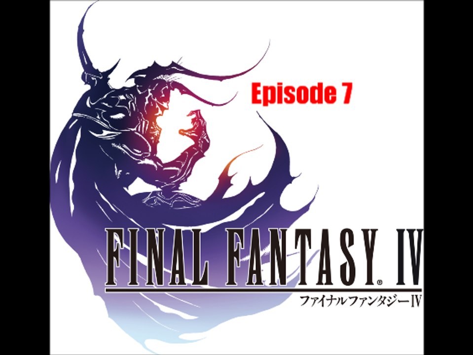 Let's Play Final Fantasy IV Episode 7