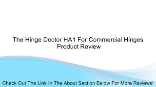 The Hinge Doctor HA1 For Commercial Hinges Review