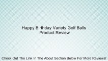 Happy Birthday Variety Golf Balls Review