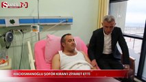 Hacıosmanoğlu şoför Kıran'ı ziyaret etti