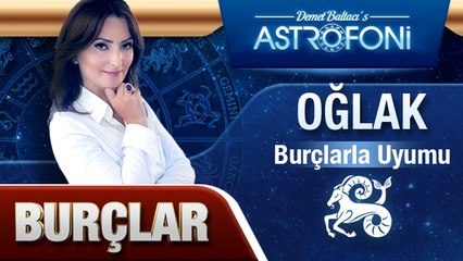 OĞLAK BURCU VE DİĞER BURÇLAR