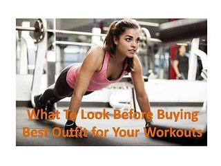 What To Look Before Buying Best Outfit for Your Workouts