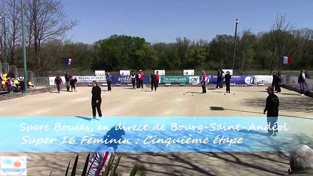 Finale de la cinquième étape du Super 16 Féminin, Sport Boules, Bourg-Saint-Andéol 2015