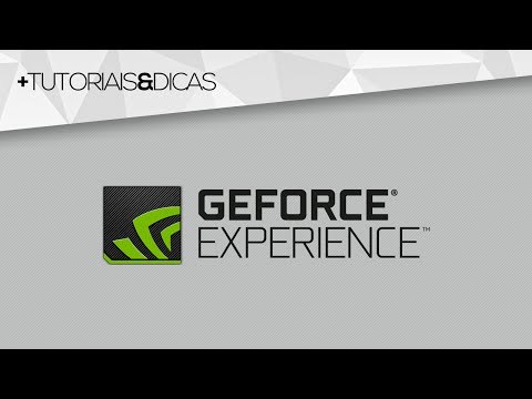 Deixe seu computador mais rápido para jogos com GeForce Experience