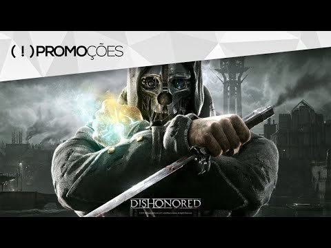 Participe da PROMOÇÃO: “Ganhe um Dishonored para Steam”