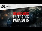 Games mais esperados para 2015 (consoles e PC)