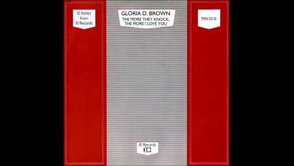 Gloria D Brown - The More They Knock The More I Love You (1985)