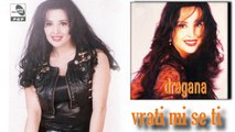 Dragana Mirkovic - Vrati mi se ti - (Audio 1995)