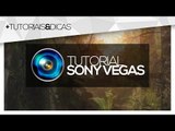 Tutorial Sony Vegas: Como adicionar uma borda no vídeo