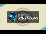 Tutorial Sony Vegas: Como criar intro com efeitos visuais legais