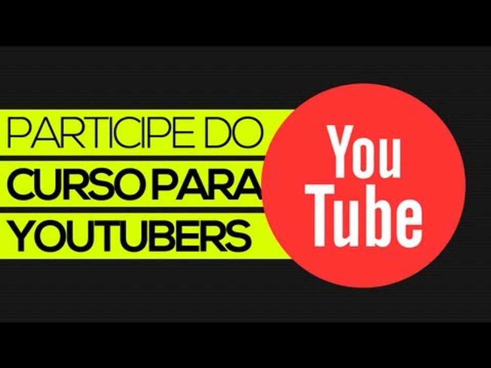 Participe do Curso GRÁTIS do YouTube!
