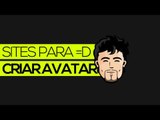 Sites para criar AVATAR grátis