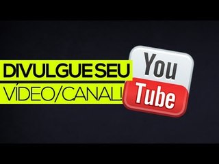 Divulgue seu vídeo! (: