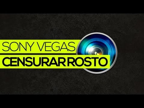 Tutorial Sony Vegas: Censurar rosto/propaganda