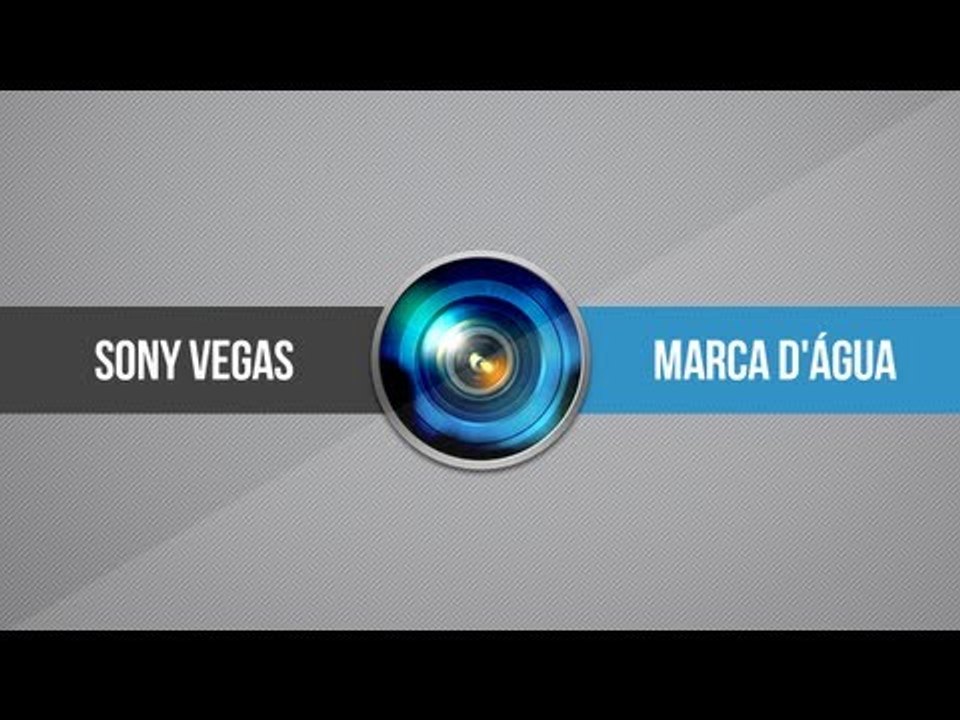 Tutorial Sony Vegas: Colocar marca d'água no vídeo