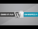 Criando site/blog com WordPress // Parte 1