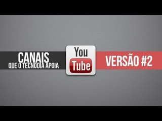 Canais que o tecnOdia apoia #2