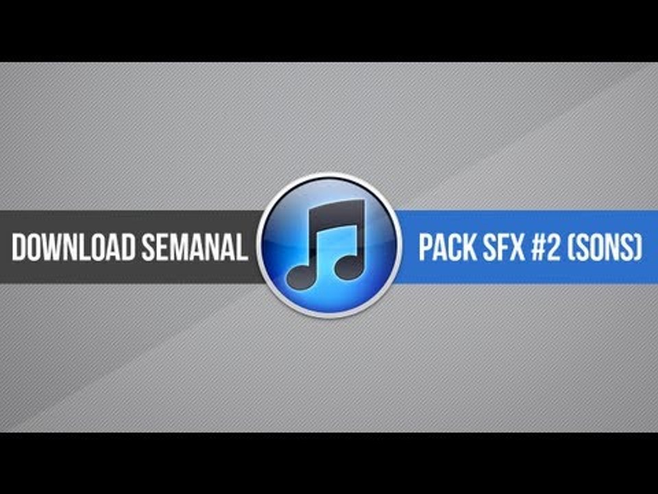 Download: Pack SFX #2 (sons) // Grátis!