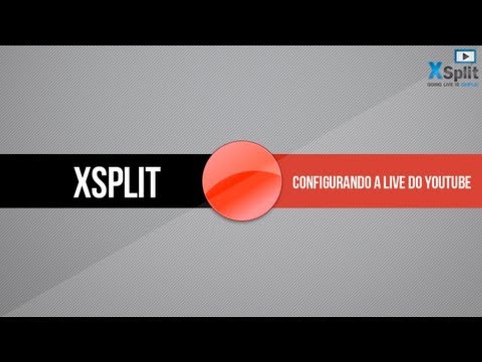 XSplit: Configurando a LIVE do YouTube