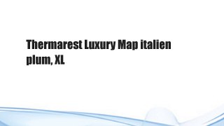 Thermarest Luxury Map italien plum, XL