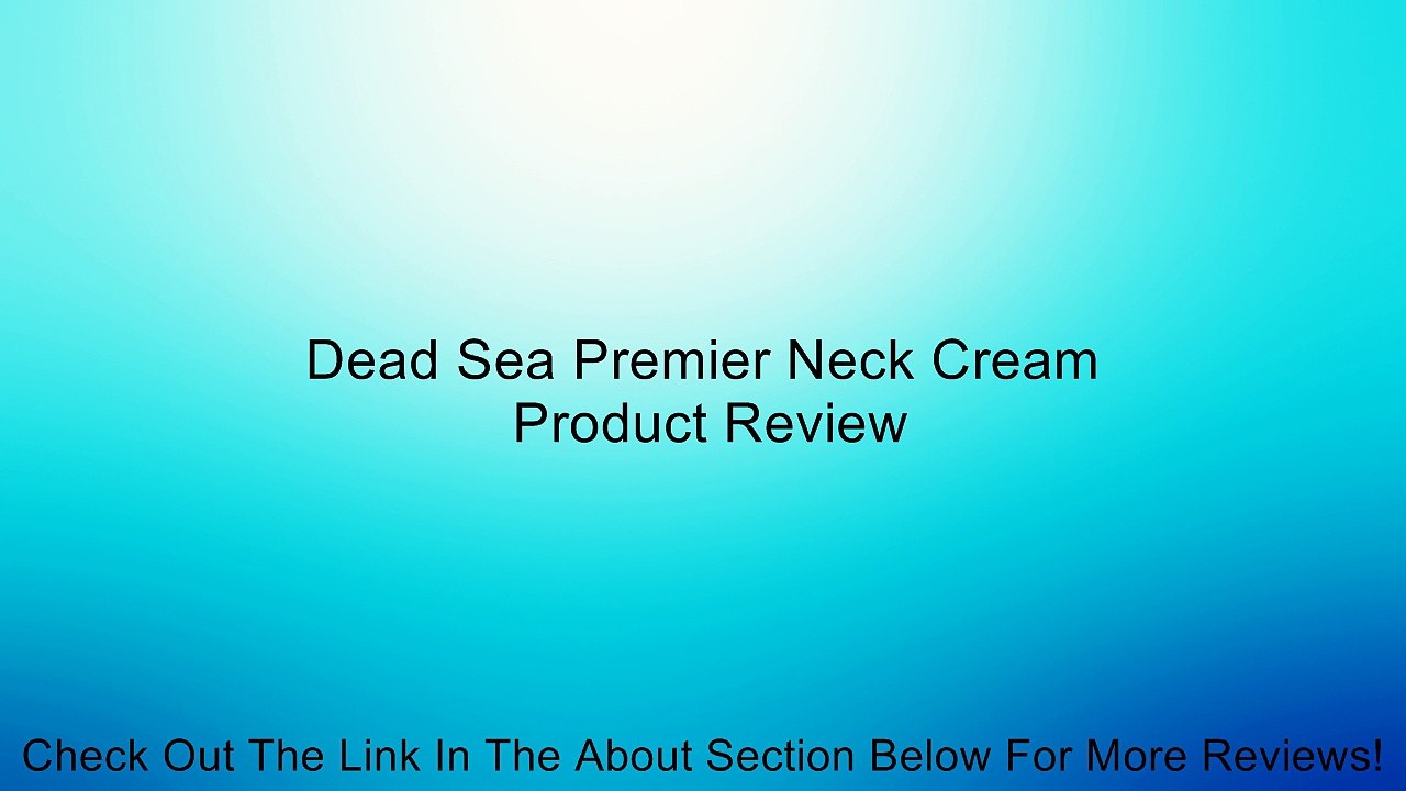 Dead Sea Premier Neck Cream Review