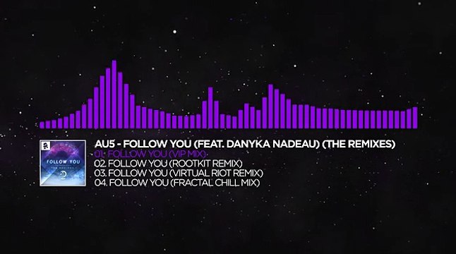 [Dubstep] - Au5 - Follow You (feat. Danyka Nadeau) (VIP Mix) [Remix EP Release]