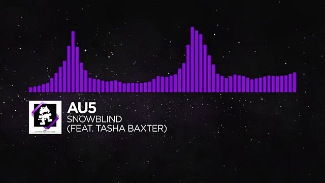 [Dubstep] - Au5 - Snowblind (feat. Tasha Baxter) [Monstercat Release]